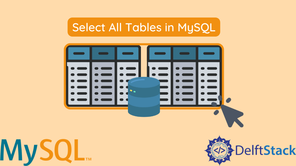 select-all-tables-in-mysql-delft-stack